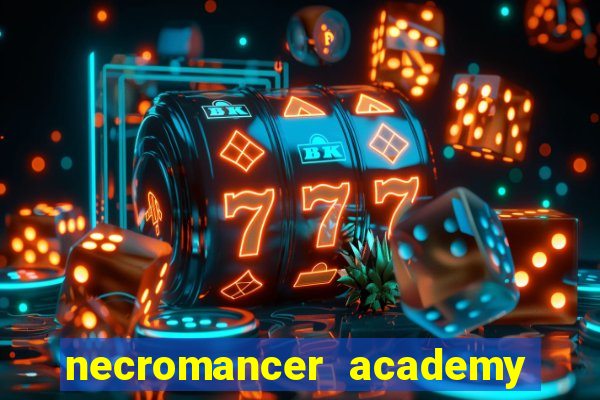 necromancer academy and the genius summoner wiki